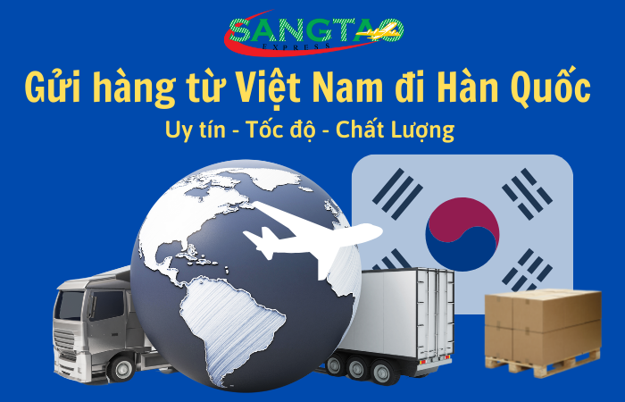 Gửi hàng từ Việt Nam đi Hàn Quốc